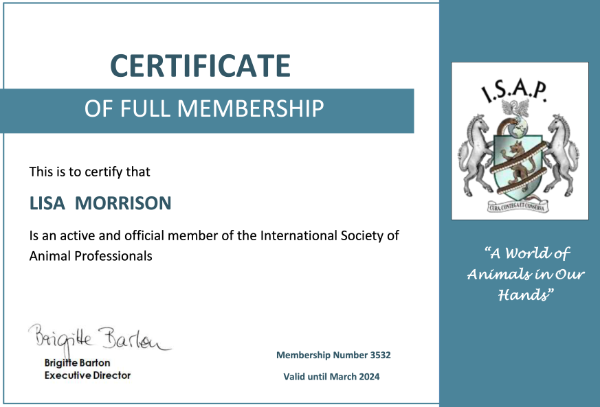 Certificate of full membership. This is to certify that Lisa Morrison is an active and official member of the International Society of Animal Professionals. Valid until March 2024. 'A World of Animals in our Hands'